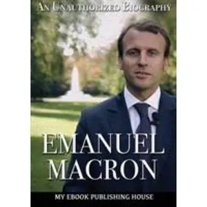 USED Book - Emmanuel Macron: An Unauthorized Biography by Publishing House, My Ebook (Paperback) - english