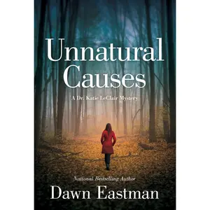 USED-Unnatural Causes: A Dr. Katie LeClair Mystery by Eastman, Dawn (Paperback)