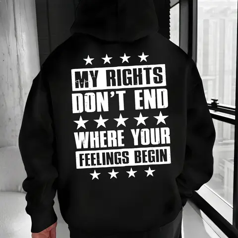 My Rights Don’t End Where Your Feelings Begin Hoodie – Freedom Quote Patriotic T Shirt for Men – Bold Statement Graphic Sweatshirt