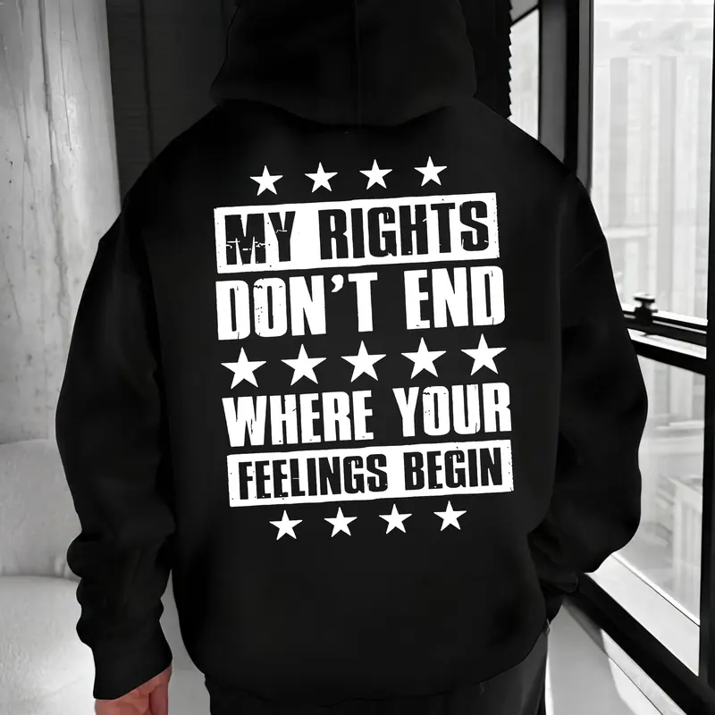 My Rights Don’t End Where Your Feelings Begin Hoodie – Freedom Quote Patriotic T Shirt for Men – Bold Statement Graphic Sweatshirt