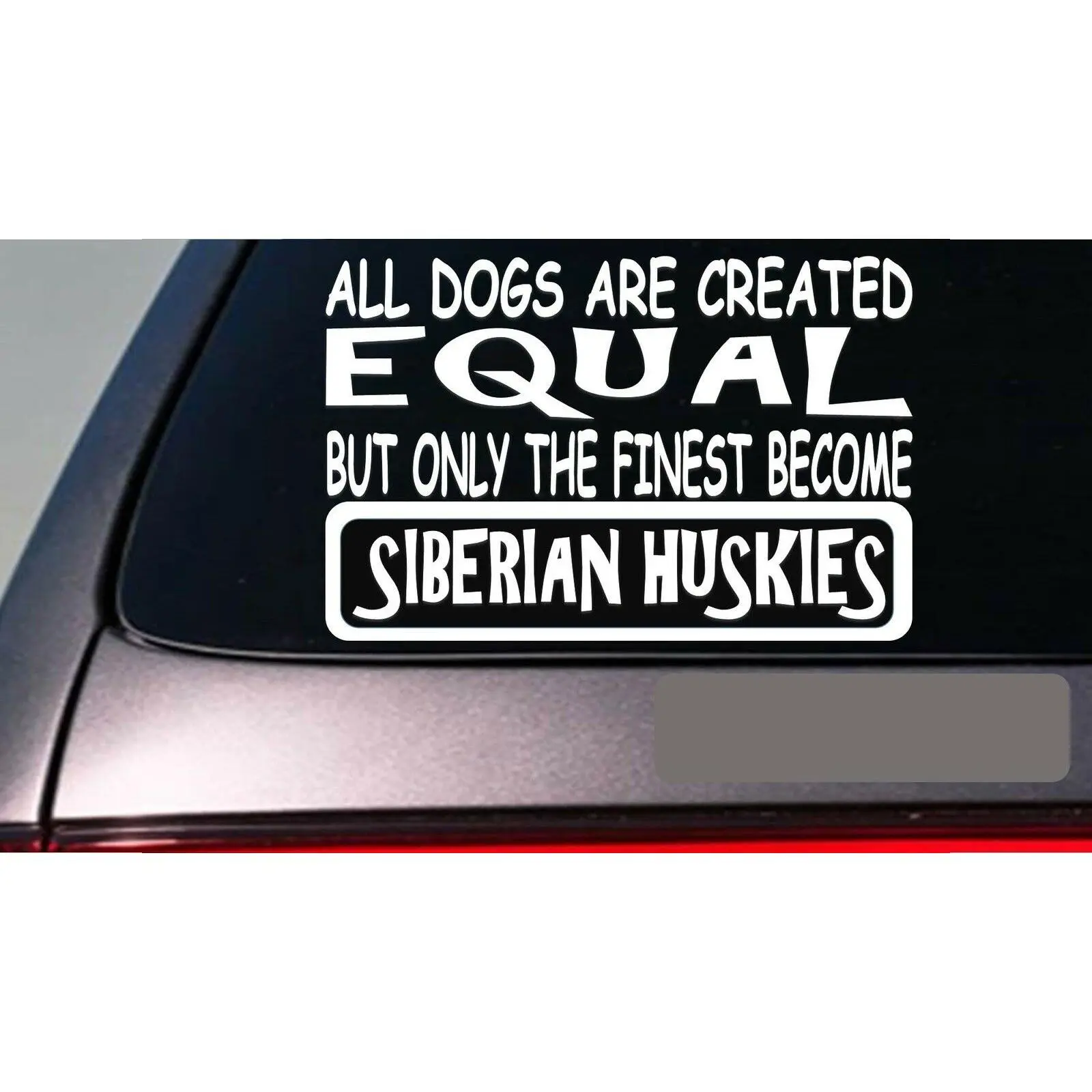 Siberian husky all dogs equal 6" sticker *E559* dog collar sweater dogbed crate