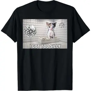 100% CottonI Got Too Silly Meme Cat Meme Brainrot Memes Internet Memes T-Shirt