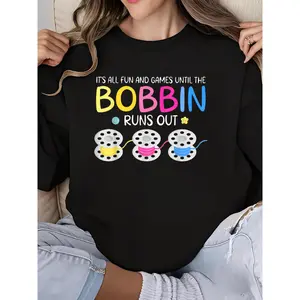 Women's Crew Neck Long Sleeve Sweatshirt with Fun Sewing Machine Print It's All Fun And Games Until The Bobbin Runs Out Design Casual Comfortable for Daily Wear
