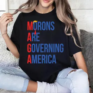 MAGAAA Morons Are Governing America T-Shirt, Gift For Woman and Man Unisex T-Shirt Sweatshirt Hoodie
