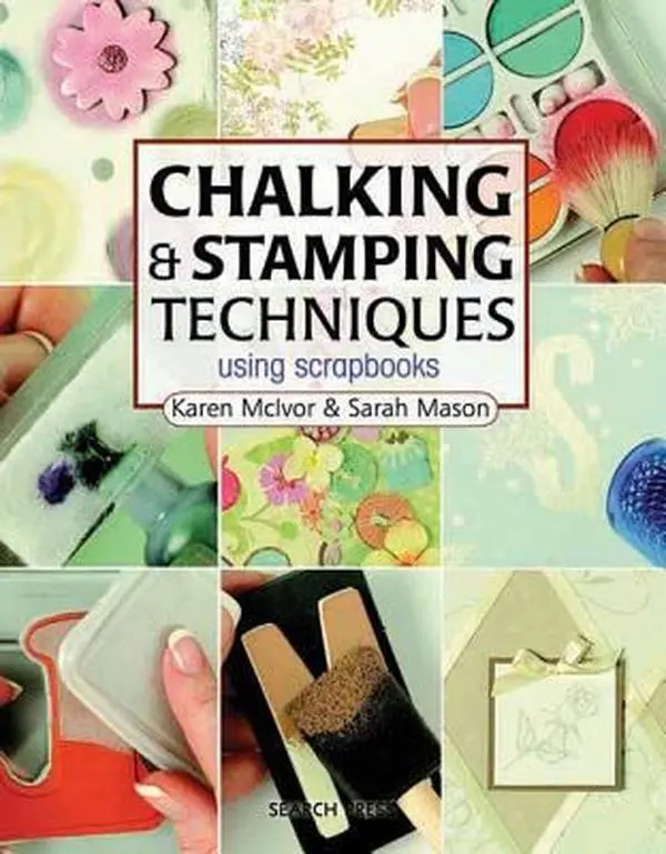 Used Chalking & Stamping Techniques Paperback Book by Karen McIvor - For Scrapbook Embellishments, Decorative Photographs, Stunning Effects & Journaling (Literature & Art Category)