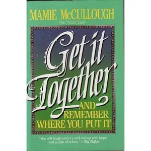 USED-Get It Together: And Remember Where You Put It by Mamie McCullough (Hardcover)