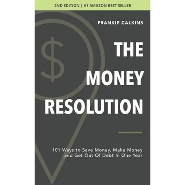 USED Book - The Money Resolution: 101 Ways To Save Money, Make Money & Get Out Of Debt In One Year by Calkins, Frankie (Paperback) - english