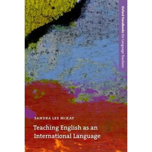 USED-Teaching English as an International Language: Rethinking Goals and Approaches by McKay, Sandra Lee (Paperback)