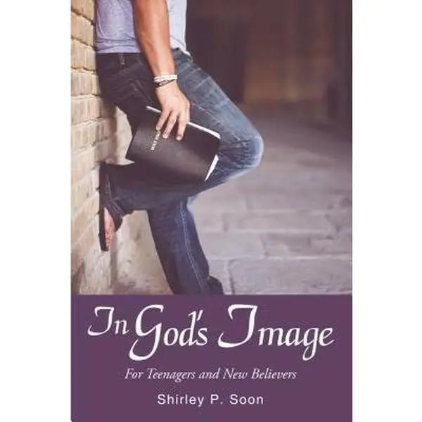 USED-In God's Image: For Teenagers and New Believers by Soon, Shirley P. (Paperback)