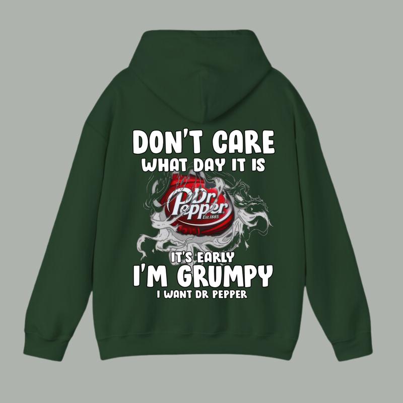 Dont Care What Day It Is Its Early Im Grumpy I Want Dr Pepper Hoodie, Dr Pepper Unisex Hoodie