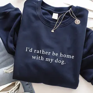 I’d rather be home with my Dog Crewneck, Dog Person Hoodie Dog lovers sweater Gift for mom, Gifts for bff, Dog mom sweatshirt Dog mama Shirt