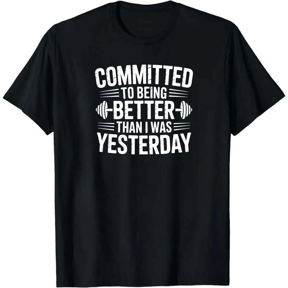 Committed to Better  Shirts, Fitness Goals Shirt, Gym Workout T Shirt, Inspirational T Shirt, Motivation Shirt