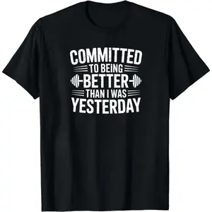 Committed to Better  Shirts, Fitness Goals Shirt, Gym Workout T Shirt, Inspirational T Shirt, Motivation Shirt