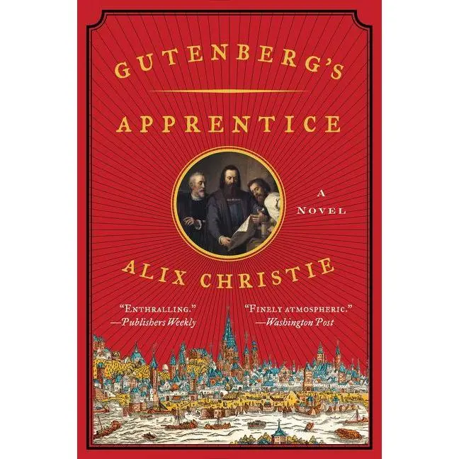 Gutenberg's Apprentice: A Novel by Alix Christie [Paperback Book]