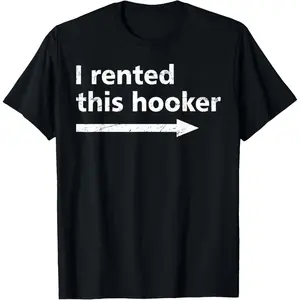 [100% Cotton] Offensive I Rented This Hooker, Funny Adult Humor Saying T-Shirt Golf Gift T-Shirt For Men And Women