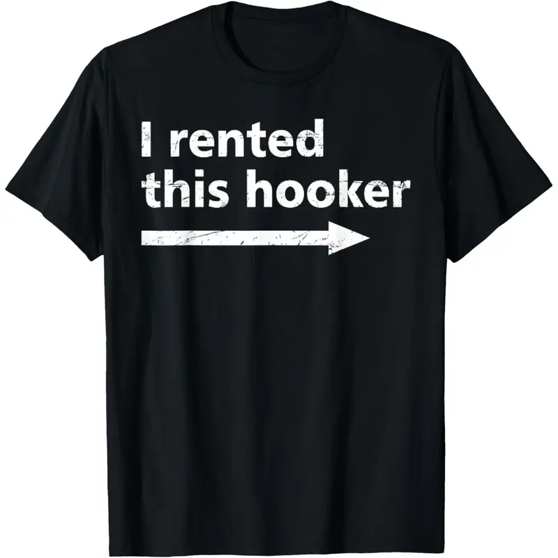 [100% Cotton] Offensive I Rented This Hooker, Funny Adult Humor Saying T-Shirt Golf Gift T-Shirt For Men And Women