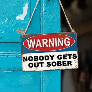 Vintage Metal Warning Sign, 1 Count Warning Nobody Gets Out Sober Wall Decor, Humorous Wall Art for Home Bar, Kitchen, Bathroom, Indoor/Outdoor Use, Farmhouse Decoration