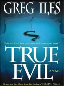 USED-True Evil by Greg Iles (Hardcover)