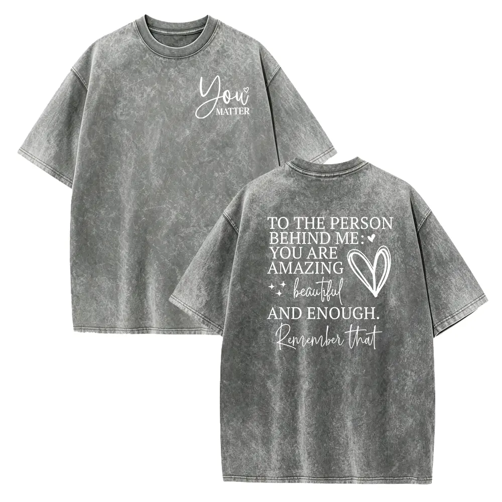 You Matter Shirt, Trendy Positive Message Shirt, Motivational Quote Shirt, To The Person Behind Me Shirt, You Are Enough Tee