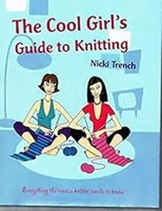 USED Book - The Cool Girl's Guide to Knitting by Trench, Nicki (Hardcover) - english