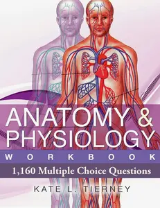 Anatomy & Physiology: 1,160 Multiple Choice Questions
