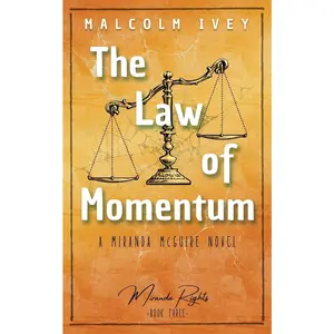 USED-The Law of Momentum: A Miranda McGuire Novel by Ivey, Malcolm (Paperback)