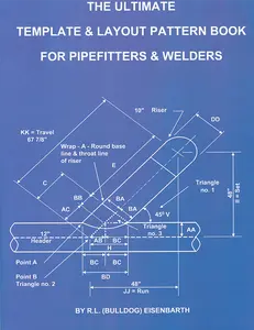 The Ultimate Template and Layout Pattern Book for Pipefitters and Welders