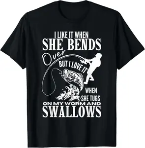 100% Cotton I Like It When She Bends Over Fishing Dad Funny Fathers Day T-Shirt