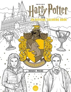 Harry Potter: Hufflepuff House Pride: The Official Coloring Book: (Gifts Books for Harry Potter Fans, Adult Coloring Books) -- Insight Editions, Paperback