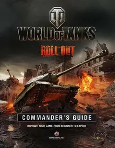 USED-World of Tanks Commander's Guide: Improve Your Game, from Beginner to Expert by Carlton Books (Hardcover)