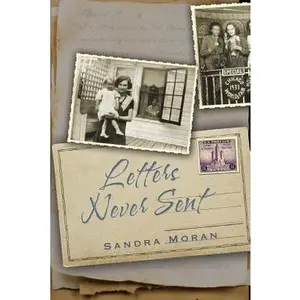 Letters Never Sent -- Sandra Moran - Paperback