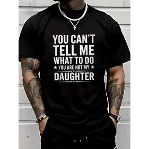 You Can't Tell Me What to Do You Are Not My Daughter Men's Graphic Print TT Shirt Dad Joke Funny Novelty Tee Premium Soft Perfect for Casual Wear Father's Day Gifts for Cool Dads Gr Breathable Sweat Wicking and Soft Suitable for Daily Commutes