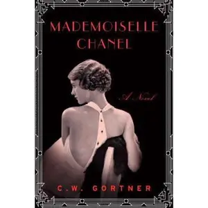USED-Mademoiselle Chanel: A Novel by C. W. Gortner (Paperback)