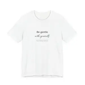 Be gentle with yourself T-Shirt | Inspirational Quote Tee, Mental Health Awareness