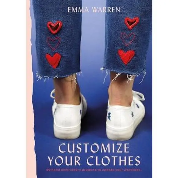 USED-Customize Your Clothes: 20 Hand Embroidery Projects to Update Your Wardrobe by Warren, Emma (Paperback)
