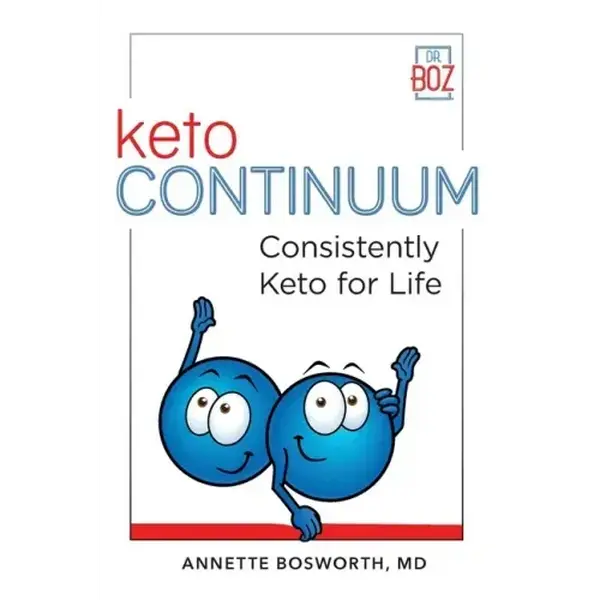 ketoCONTINUUM: Consistently Keto For Life Paperback (590 Pages, January 15, 2021) - Annette Bosworth's Step-by-Step Brain Research & Chemistry Guide to Implement Methodology, Improve Health, Overcome Pitfalls, Includes Mini-Video Tutorials