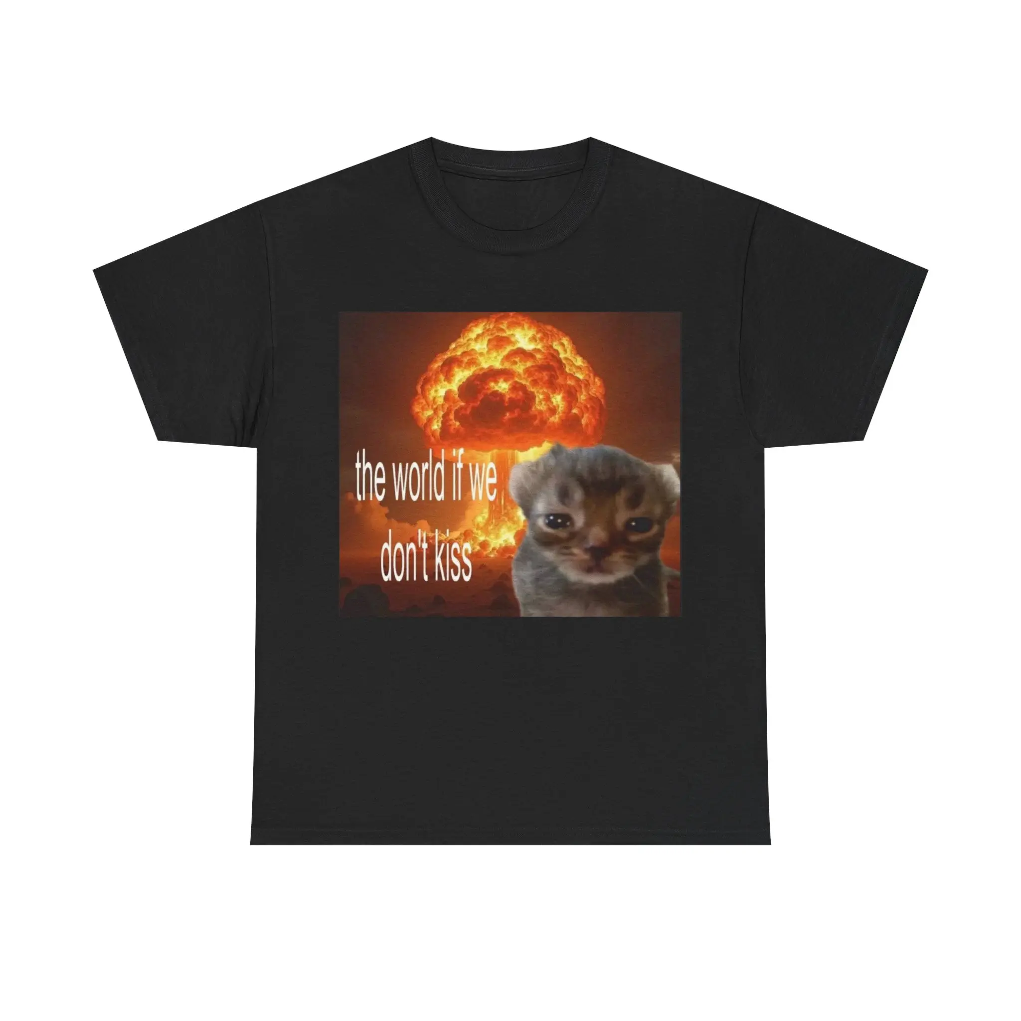 Funny Cat Unisex T-Shirt – ‘The World If We Don’t Kiss’ Meme Tee with Explosion