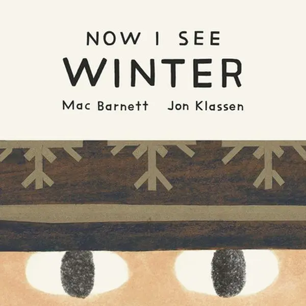 Now I See Winter -- Mac Barnett, Board Book