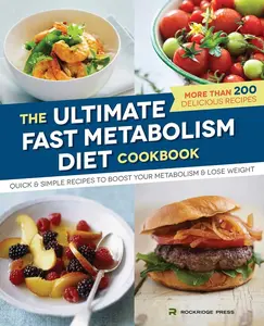 USED-The Ultimate Fast Metabolism Diet Cookbook: Quick and Simple Recipes to Boost Your Metabolism and Lose Weight by Rockridge Press (Paperback)