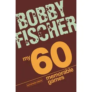 My 60 Memorable Games: Chess Tactics, Chess Strategies with Bobby Fischer -- Bobby Fischer, Paperback