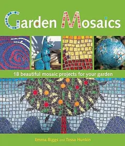 USED-Garden Mosaics: 19 Beautiful Mosaic Projects For Your Garden by Emma Biggs (Paperback)