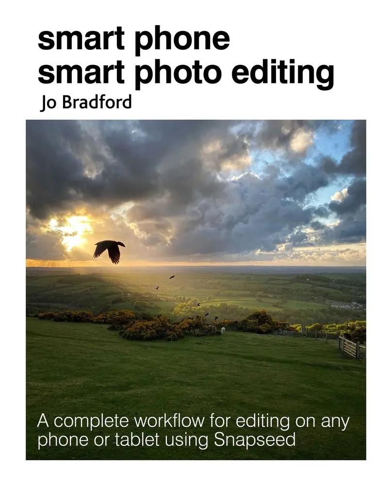 USED Book - Smart Phone Smart Photo Editing: A Complete Workflow for Editing on Any Phone or Tablet Using Snapseed by Bradford, Jo (Paperback) - english