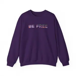 BE FREE Unisex Sweatshirt - Inspirational Quote Crewneck Jumper, Graphic Pullover, Positive Message Sweater, Comfy Top, Gender Neutral