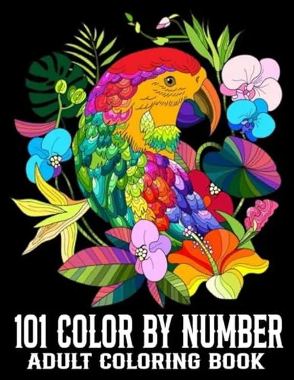 Color By Number 101 Coloring Book For Adult: Color By Number 101 Coloring Book of Autumn, Flowers, Birds, Butterfly, Nature, Landscapes, Animals And More