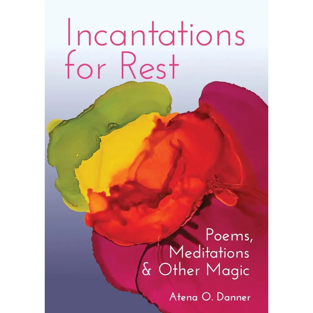 USED-Incantations for Rest: Poems, Meditations, and Other Magic by Danner, Atena O. (Paperback)