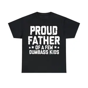 Proud Father Of A Few Dumbass Shirt, Father's Day Gift Tee, Funny Dad Shirt, Fathers Day Shirt, Mens Funny Shirt, For Dad Father Papa Daddy, For Men, Sweatshirt, Hoodie, Comfort Colors