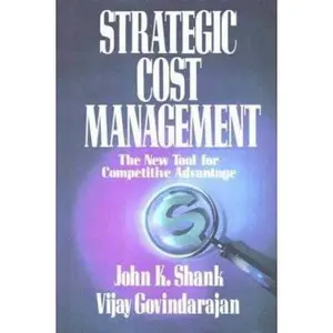 USED-Strategic Cost Management: The New Tool for Competitive Advantage by Shank Govindarajan (Hardcover)