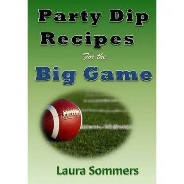 USED-Party Dip Recipes for the Big Game! by Sommers, Laura (Paperback)