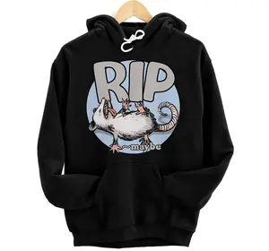 FUNNY RIP Possum, Maybe Opossum, Funny OPossum Pullover Hoodie