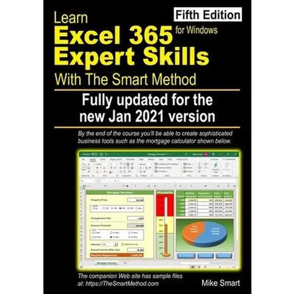 USED-Learn Excel 365 Expert Skills with The Smart Method: Fifth Edition: updated for the Jan 2021 Semi-Annual version by Smart, Mike (Paperback)